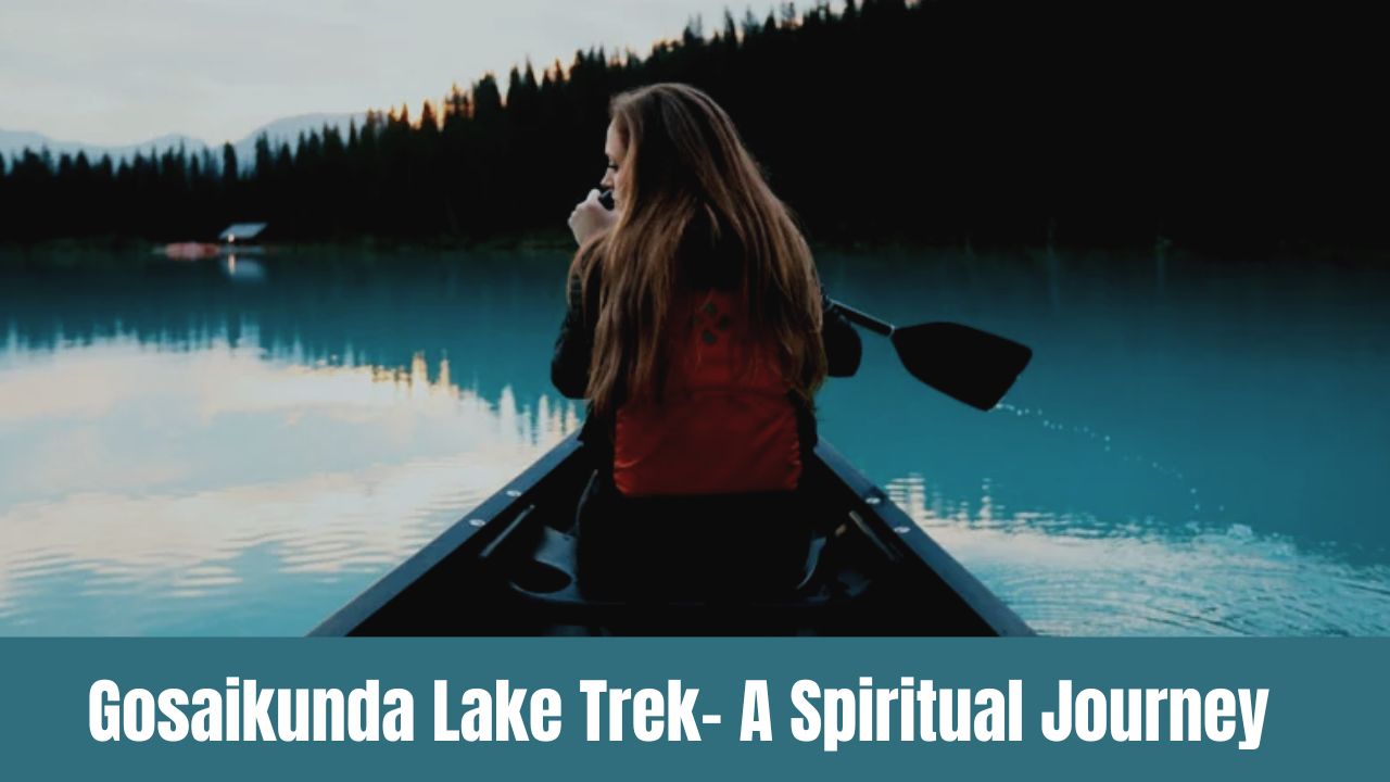 Gosaikunda Lake Trek- A Spiritual Journey