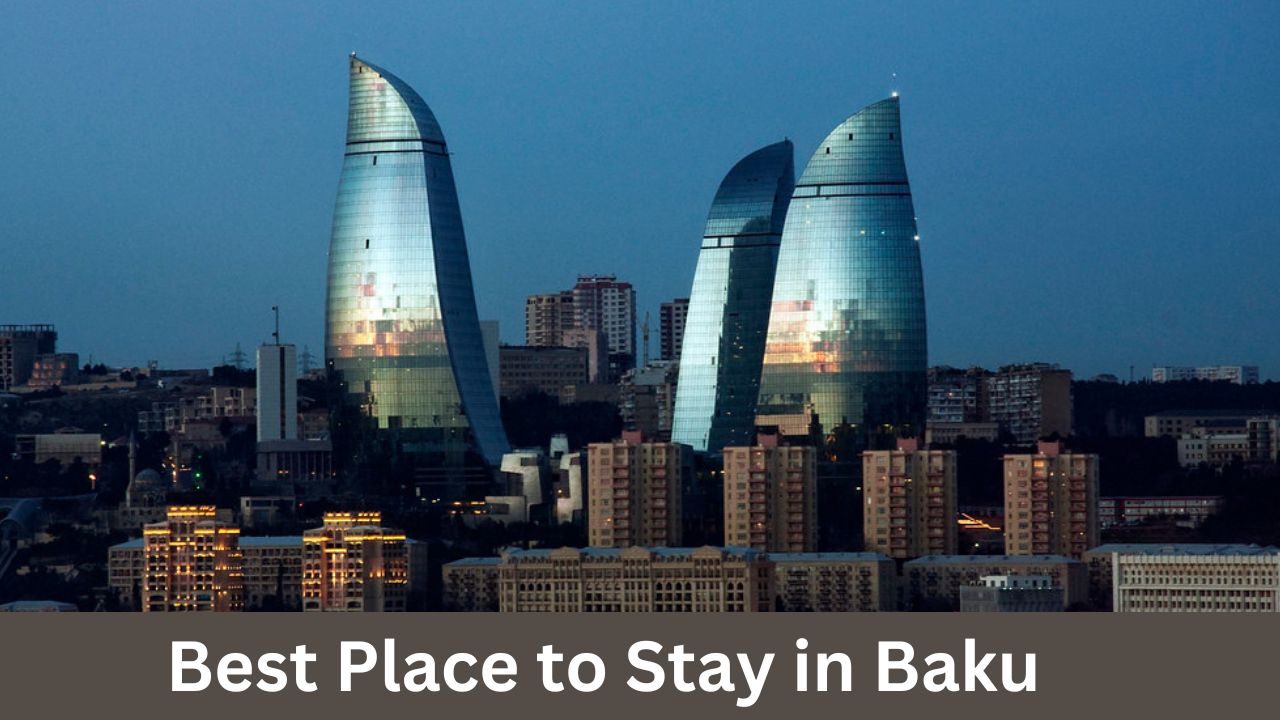 Best Place to Stay in Baku