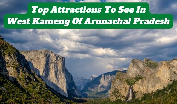 Top Attractions to See in West Kameng of Arunachal