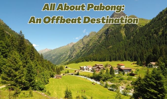 All About Pabong: An Offbeat Destination