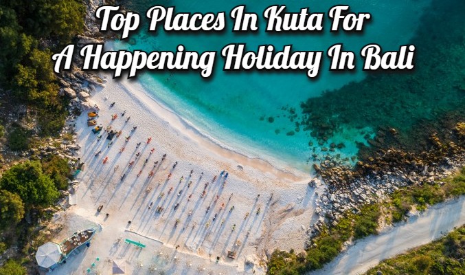 Top lively places to see in Kuta to have a happening holiday in Bali, Indonesia