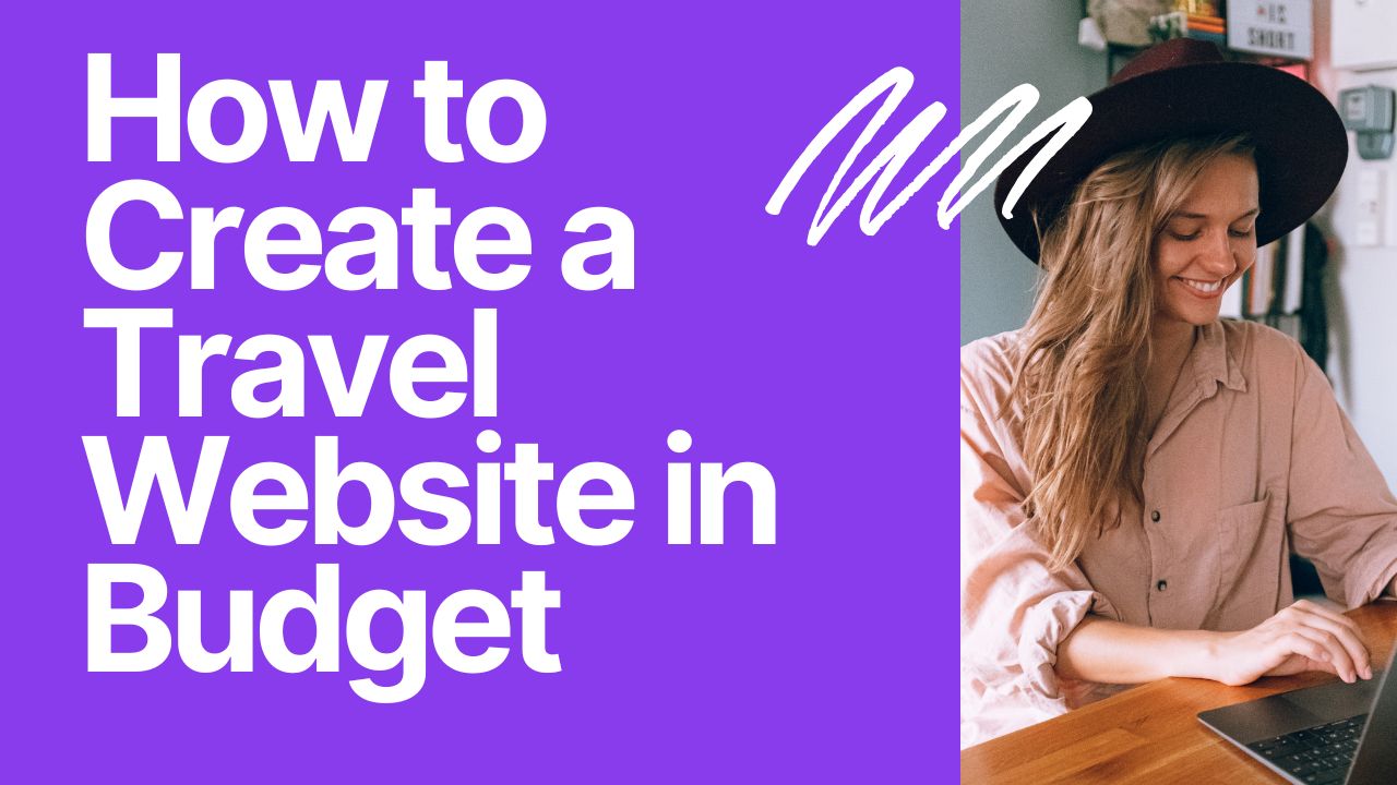 how to create a travel website in budget