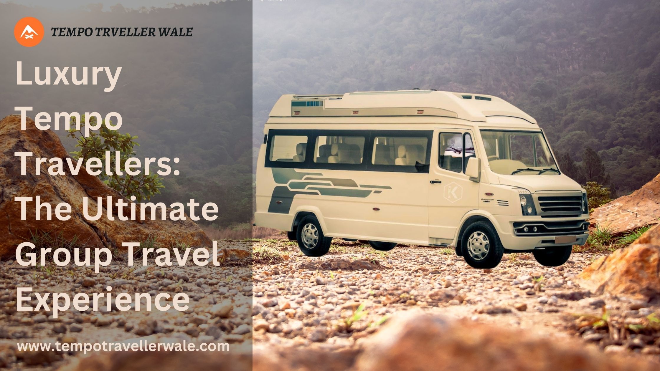 Luxury Tempo Travellers: The Ultimate Group Travel
