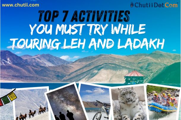 Top 7 Activities You Must Try While Touring Leh and Ladakh