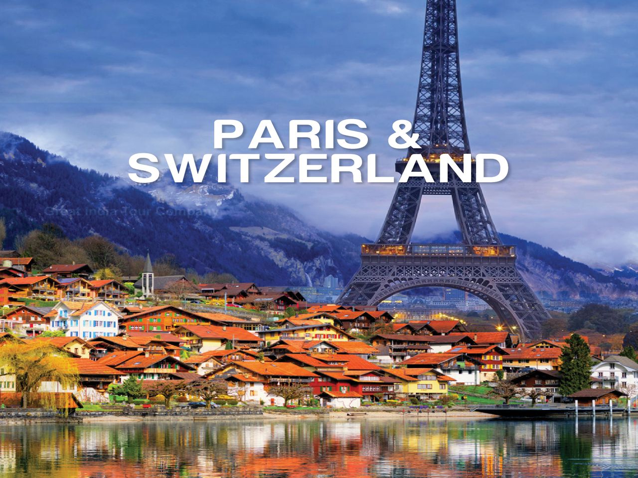 Paris Switzerland 6Night 7 Days Europe Tour